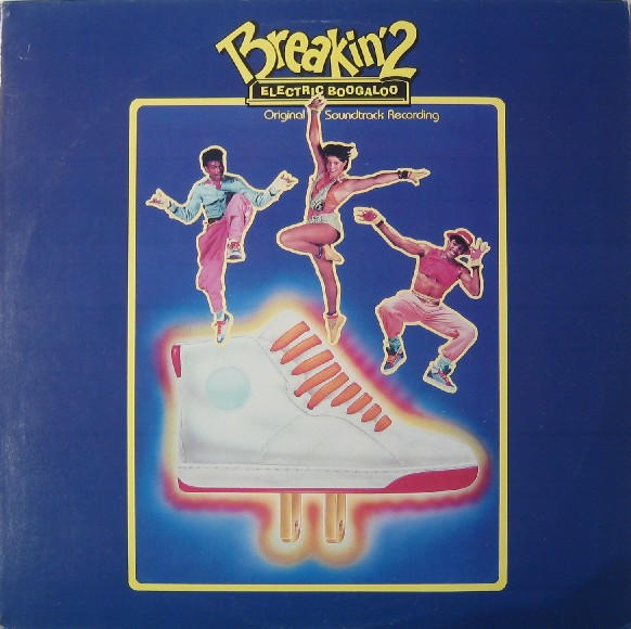 Breakin' 2 - Electric Boogaloo - Original Soundtrack Recording